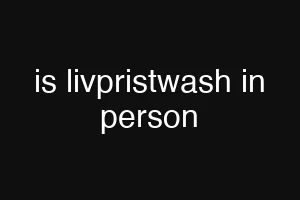 is livpristwash in person