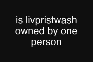 is livpristwash owned by one person